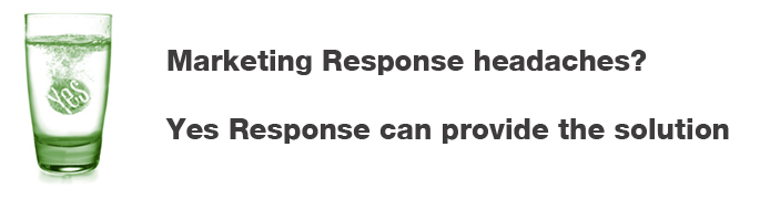 Marketing Response headaches? Yes Response can provide the solution.